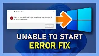 Windows 11 - How To Fix “The Application Was Unable To Start Correctly”