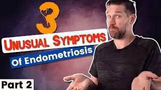 Top 3 Unusual Forms of Endometriosis | PART 2