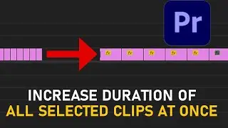 How to Increase duration of all clips at once in Adobe Premiere Pro CC