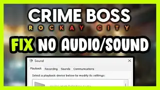 How to FIX Crime Boss: Rockay City No Audio/Sound Not Working