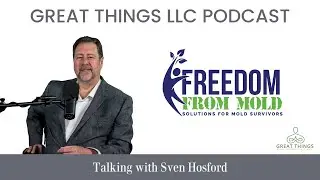 S2E3 Sven Hosford - Mold Exposure Almost Killed Me! How I Discovered And Overcame It