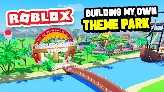 Building My Own THEME PARK in Roblox