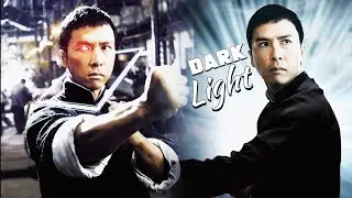 Ip Man - Dark Light Edit (Donnie Yen)