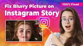 How to fix blurry pictures on Instagram story 2024: Instagram Mastery