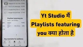 Playlists featuring you in Yt Studio | YT Studio Me Playlists featuring you Kya Hota Hai