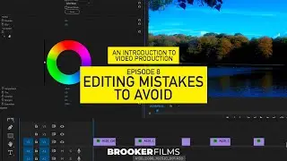 Editing Mistakes to Avoid | Episode 8 | An Introduction to Video Production