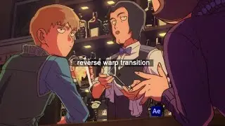 reverse warp transition ;; after effects