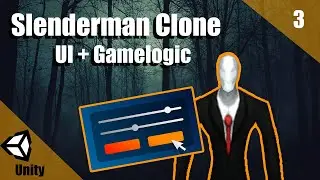 How To Make A Slenderman Clone In Unity | UI And Game Logic | Part 003