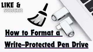 How to Format a Write–Protected Pen Drive