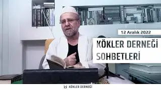 Saadeddin Ustaosmanoğlu • Kökler Derneği Sohbetleri • 12 Aralık 2022
