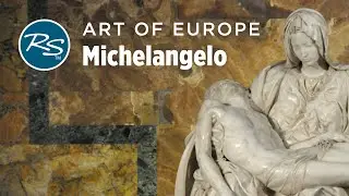 Art of Europe: Michelangelo — Rick Steves Art Bite