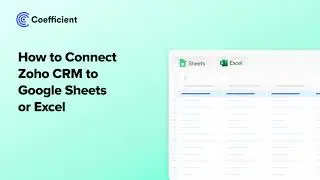 How to Connect Zoho CRM to Google Sheets or Excel