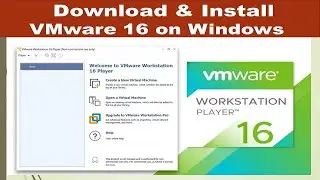 Download & Install VMware 16 on Windows.
