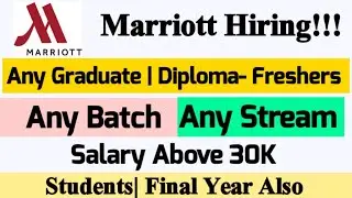 Marriott Freshers Recruitment 2021| Any Graduate, Diploma| Final Year Eligible| Fresher jobs