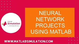 Neural Network Projects using Matlab | Neural Network Toolbox Matlab Projects