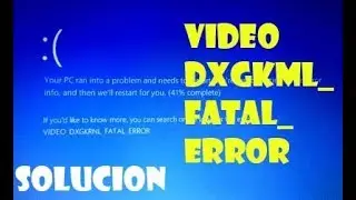 Video_DXGKML_FATAL_ERROR en Windows 7/8/10 I SOLUCIÓN 2024