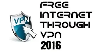 Free internet( 2G/3G/4G) through VPN on any android phone 100% working || 2017