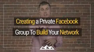 How To Use Private Facebook Groups To Build Your Network