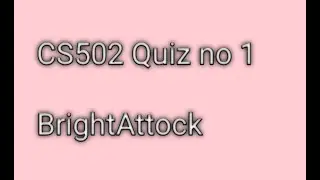 cs502 quiz no 1 fall 2021 || QUIZ NO CS502