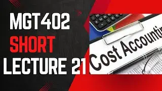 MGT402 Short Lecture 21