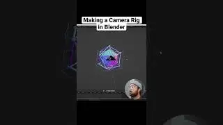 Let’s Make A Camera Rig in Blender 