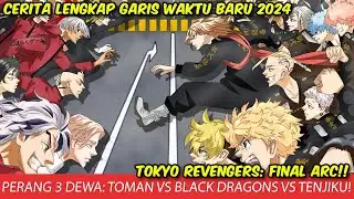 PERANG 3 DEWA TOMAN VS BLACK DRAGONS VS TENJIKU - CERITA LENGKAP TOKYO REVENGERS CHAPTER 1 2024