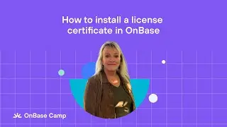 How to install an OnBase license certificate