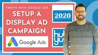 How do I setup a display campaign in Google ads 2020