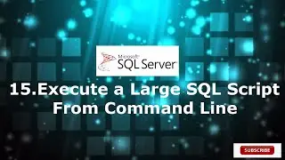 15.Execute a large SQL Script  from Command line