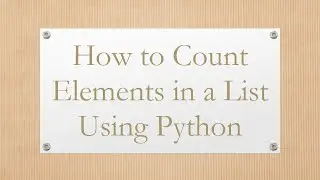 How to Count Elements in a List Using Python