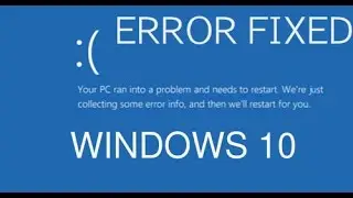 Your PC ran into a problem and needs to restart Windows 10 error fix