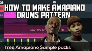 How to make (amapiano) drum pattern like Tshwala Bami in Fl Studio Mobile (free Amapiano Sample pack