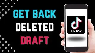 How to Recover TikTok Deleted Draft Video