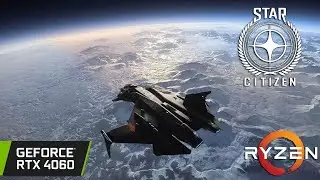 Star Citizen - RTX 4060 - 1080p - 1440p - 4K