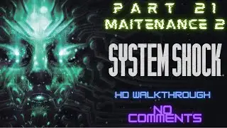 System Shock Remake - Maitenance 2 (Палуба Обслуживания)