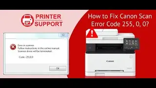 How to Fix Canon Scan Error Code 255,0, 0