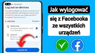 Jak wylogować się z Facebooka ze wszystkich urządzeń 2024