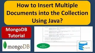 How to Insert Multiple Documents into the Collection Using Java? | MongoDB with Java