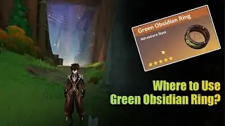 How/ Where to Use Green Obsidian Ring? | Natlan | Genshin Impact 5.0