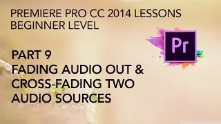 Adobe Premiere Pro CC 2014 Lessons - Part 9 - Blending and Crossfading Audio, Constant Power