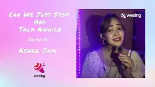 Can We Just Stop And Talk Awhile - Lea Salonga｜cover by Asher Jam｜Voice of #wesing｜@WeSingApp Global