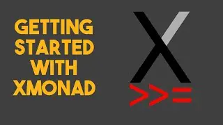 Getting Started wtih Xmonad - Part 1