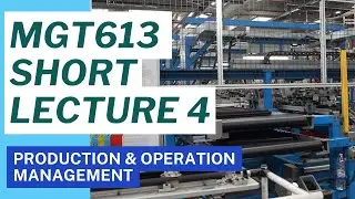 MGT613 Short Lecture 4