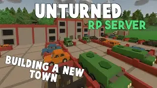 Unturned RP Server | Building A New Town