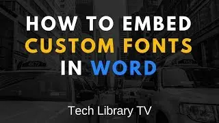 How to Embed Fonts in Word Document