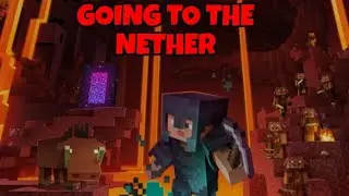 Going to the nether||GOING TO THE NETHER FOR THE FIRST TIME