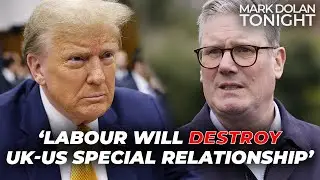 How can Labour POSSIBLY work with the US, when Sadiq Khan and David Lammy attack Trump? | Mark Dolan