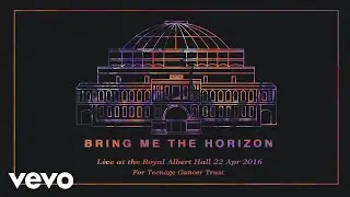 Bring Me The Horizon - It Never Ends (Live at the Royal Albert Hall) [Official Audio]