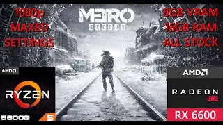 Metro Exodus | AMD Ryzen 5 5600G + RX6600 | PC Benchmark | Max Settings | 1080p