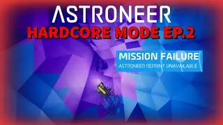 I Already Died! | Astroneer Hardcore Mode Ep.2